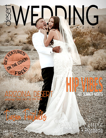 Gabrielle Rigoberto Desert Wedding Magazine Volume 3 issue 11 August 2022